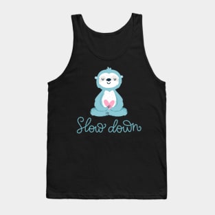 Slow Down - Keep Calm Quote Cute Animal Lover Tank Top